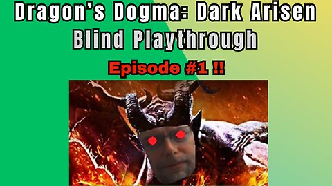 Dragon's Dogma DA: Budjo Blind Playthrough Ep. #1