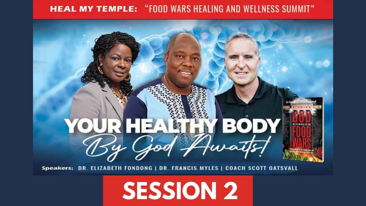 Food Wars Healing And Wellness Summit: February 4th, 2023 - Session 2