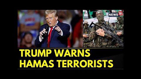 Trump Latest News Today | US President-elected Donald Trump Warns Hamas Terrorists | News18