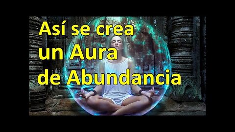 CREA TU AURA DE ABUNDANCIA, BIENESTAR Y PROSPERIDAD Y CONSIGUE LA VIDA QUE DESEAS Y ESTAR PROTEGIDO