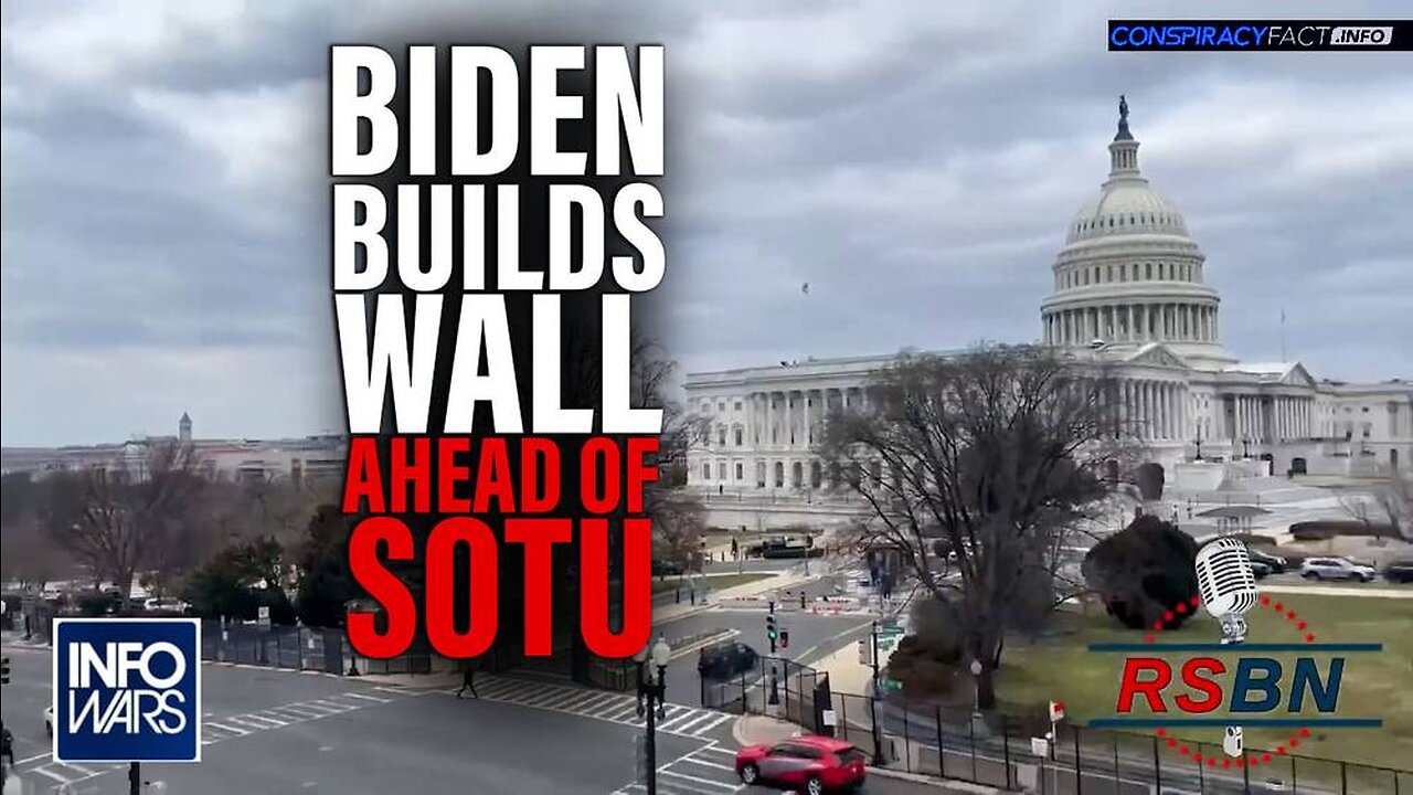 Biden Builds A Wall Around the Capitol Ahead of SOTU