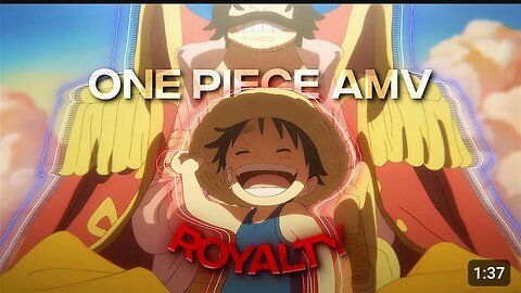 One piece /royalit ( AMV//EDIT)