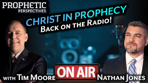 CHRIST IN PROPHECY - Back on the Radio!