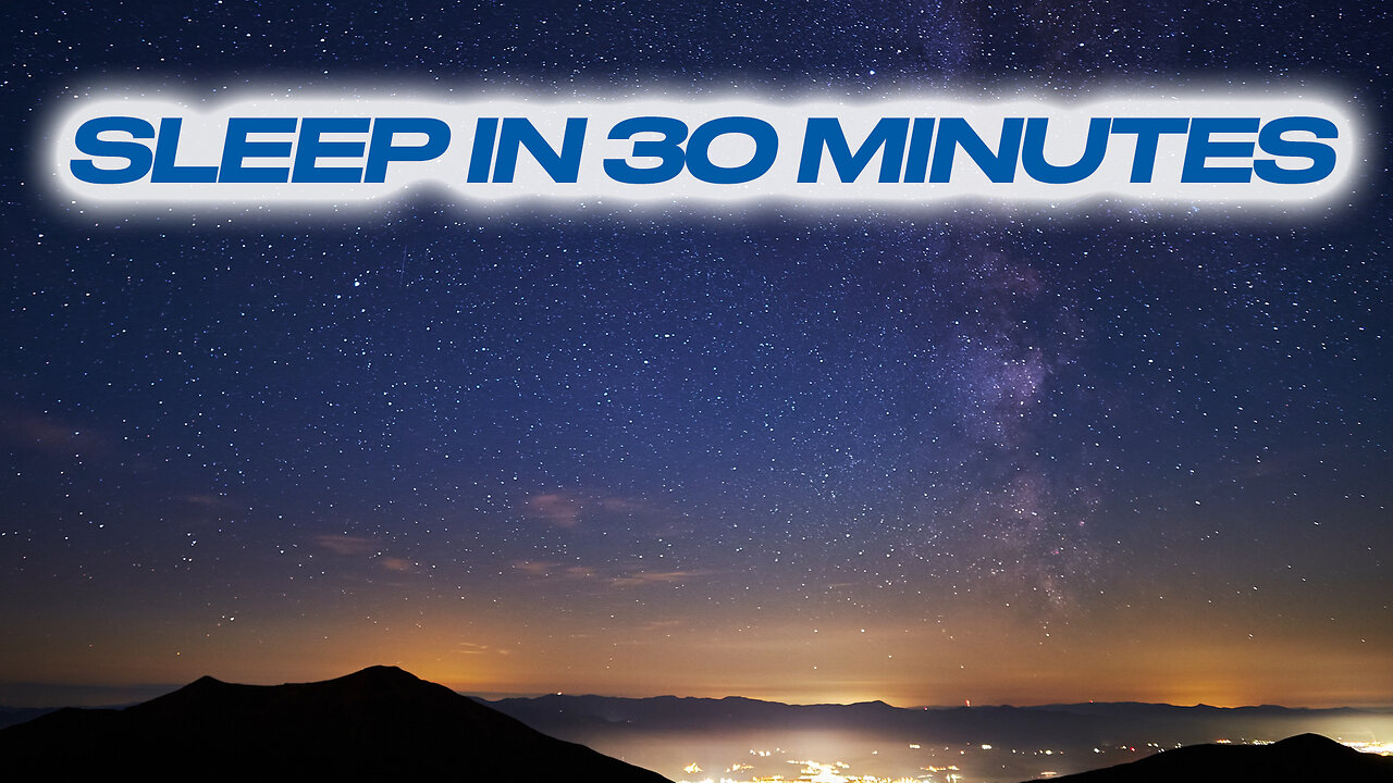 Sleep in 30 Minutes