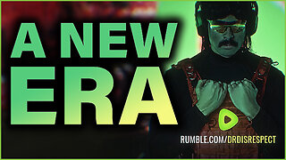 A NEW ERA! Dr Disrespect Joins RUMBLE!