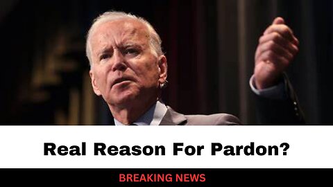 The Real Reason For The Hunter Biden Pardon?