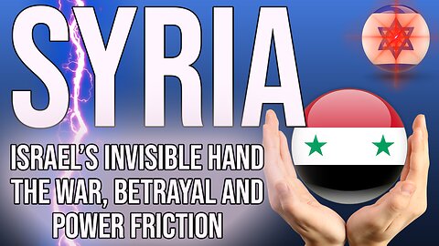 Syria: Israel's Invisible Hand