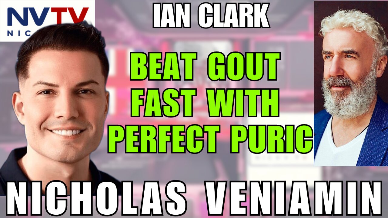 Gout Relief Secrets Revealed with Ian Clark & Nicholas Veniamin