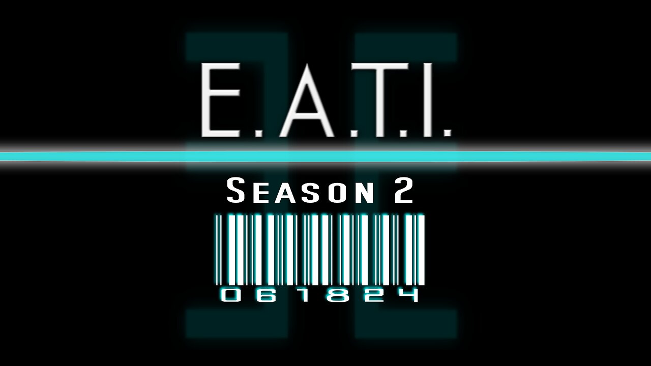 E.A.T.I. Season 2 - (Official Trailer)