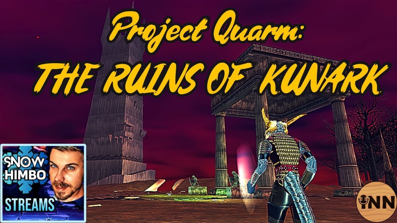 Snow Himbo Streams: Project Quarm - THE RUINS OF KUNARK