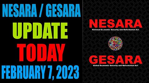 NESARA / GESARA UPDATE FEBRUARY 7, 2023