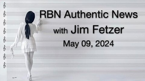 RBN Authentic News (9 May 2024)