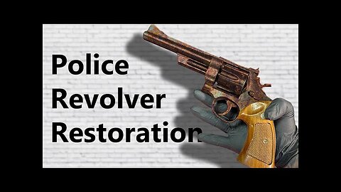 Police Revolver Restoration