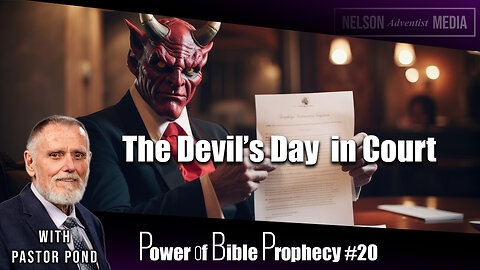 The Devil's Day in Court | Power of Bible Prophecy #20 | Pastor Pond