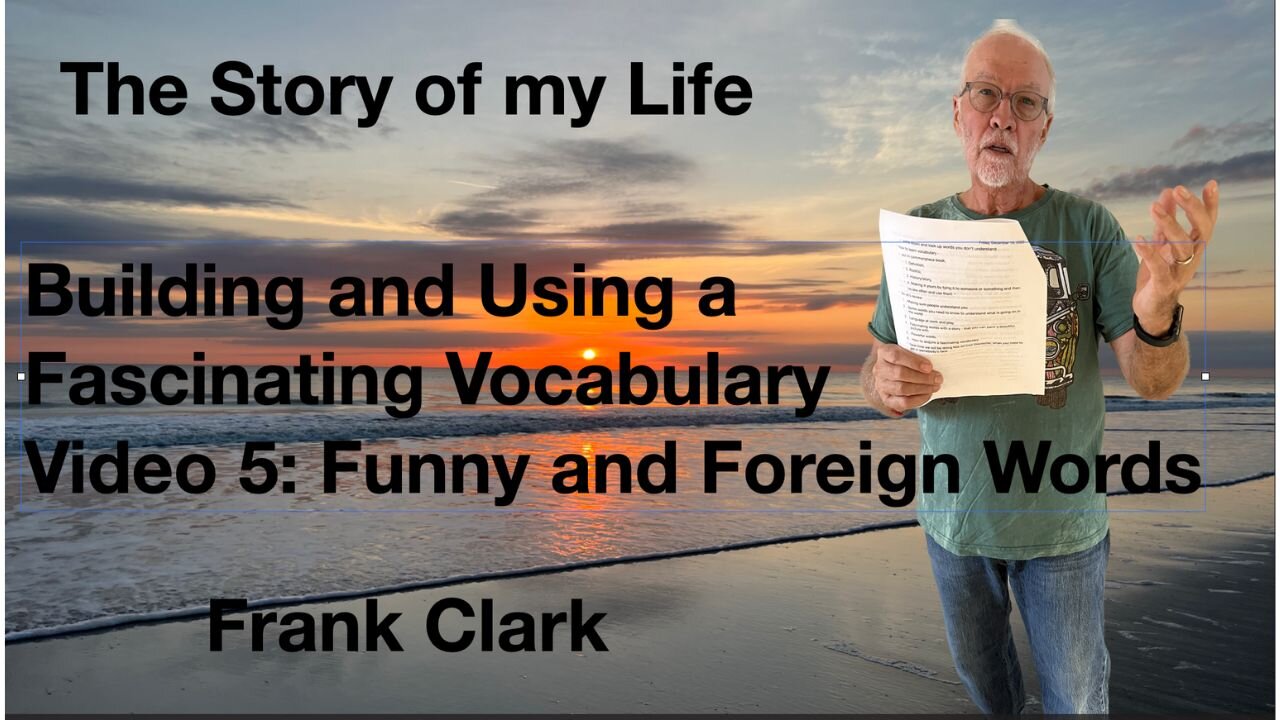 Building and Using a Fascinating Vocabulary Video 4: Funny and Foreign Words