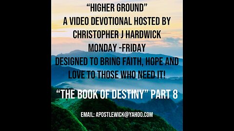 Higher Ground "The Book Of Destiny" Part 8