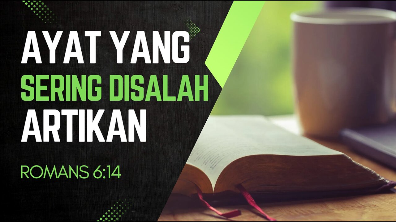 AYAT YANG SERING DISALAH ARTIKAN ROMANS 6:14