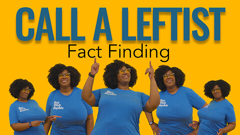 Call a Leftist: Fact Finding