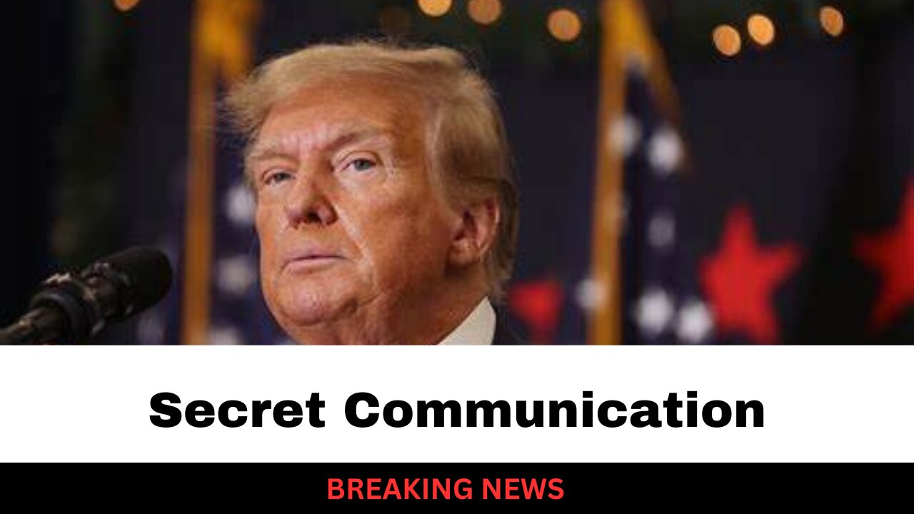 Here Is Who Trump Has Reportedly Been Secretly Communicating With For Months