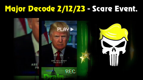 Major Decode 2/12/23 - Scare Event.