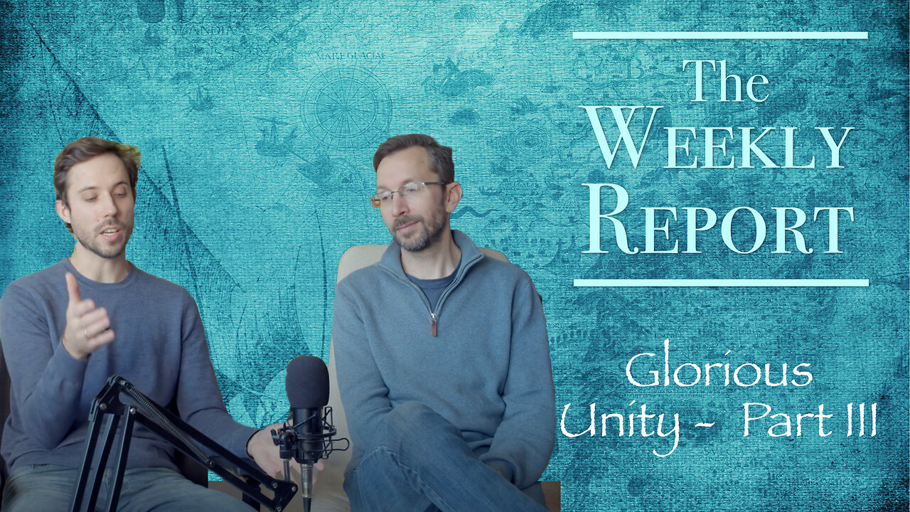 Glorious Unity Part III - Weekly report #12