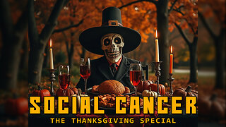 Social Cancer [Ep 76] The Thanksgiving Special