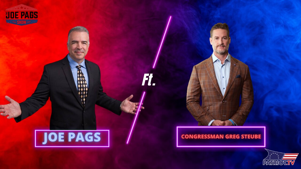 Joe Pags and Congressman Greg Steube Blast Campus Chaos and Biden's Budget Blunders on 'The Joe Pags Show