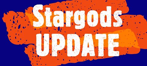 Stargods UPDATE