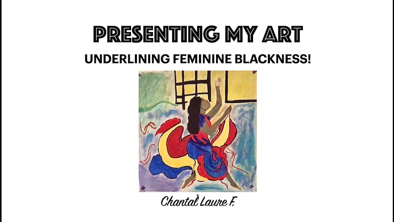 PRESENTING MY ART - Underlining Feminine Sound of Blackness through Art