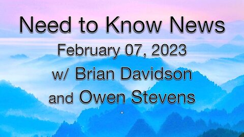 Need to Know News (7 February 2023) with Brian Davidson and Owen Stevens