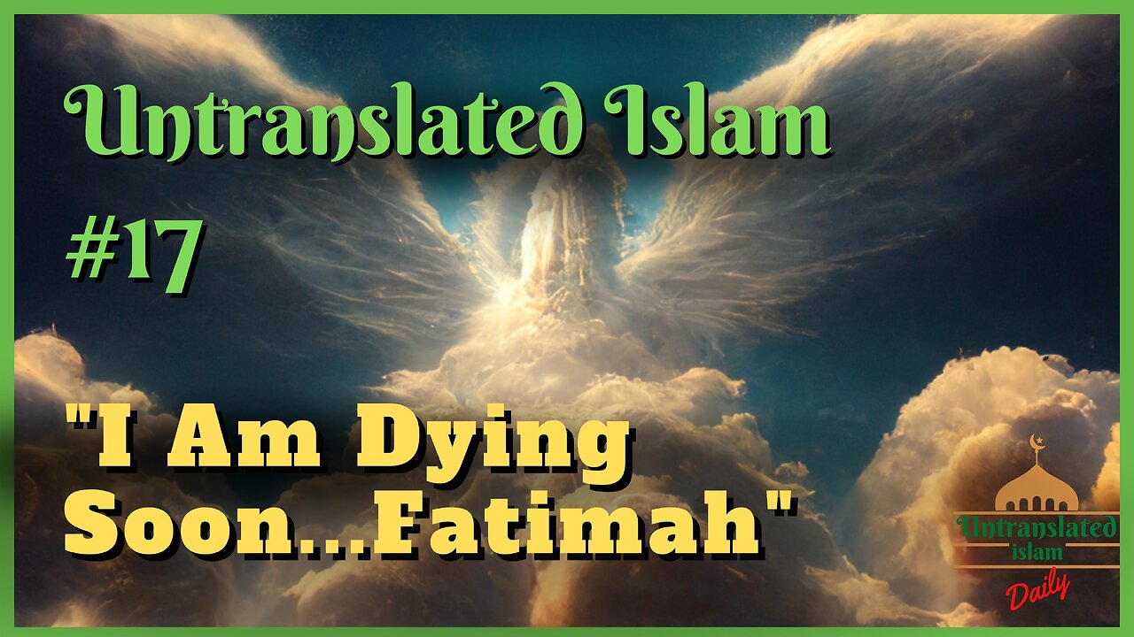 The Announcement Of The Prophet's Impending Death. | Untranslated Islam #17