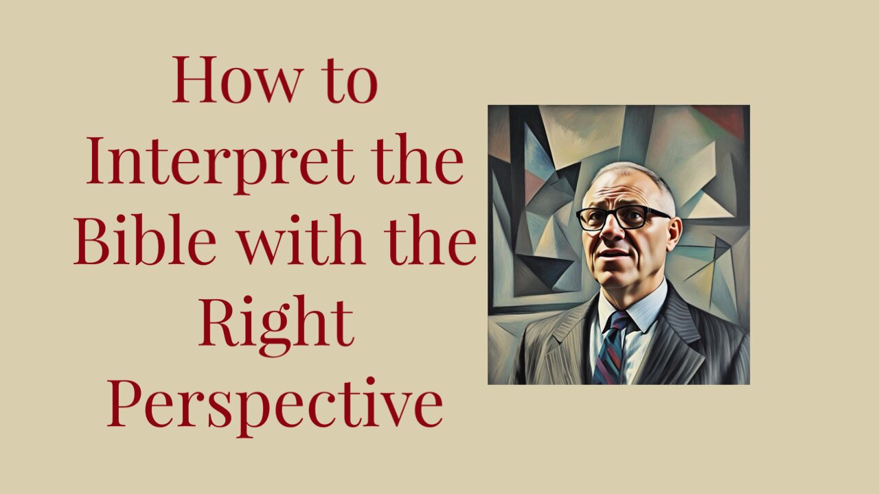 How to Interpret the Bible with the Right Perspective