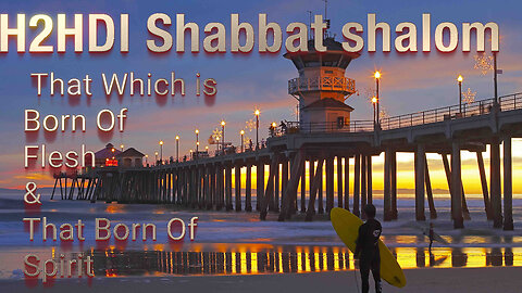 Shabbat - That Which is Born Of Flesh & That Born Of Spirit (02.11.2023)