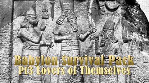 Babylon Survival Pack: Part 3 Lovers of Themselves