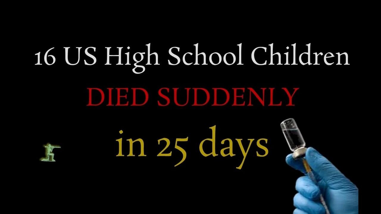 16 US High School Children DIED SUDDENLY in 25 days