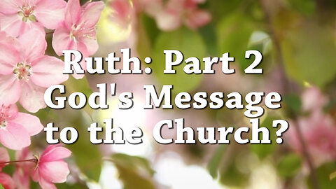 Ruth: Part 2