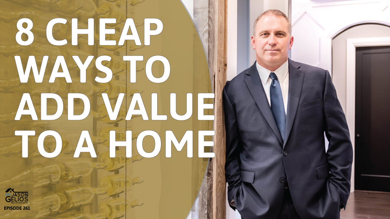 8 Cheap Ways To Add Value To a Home | Ep. 261 AskJasonGelios Show