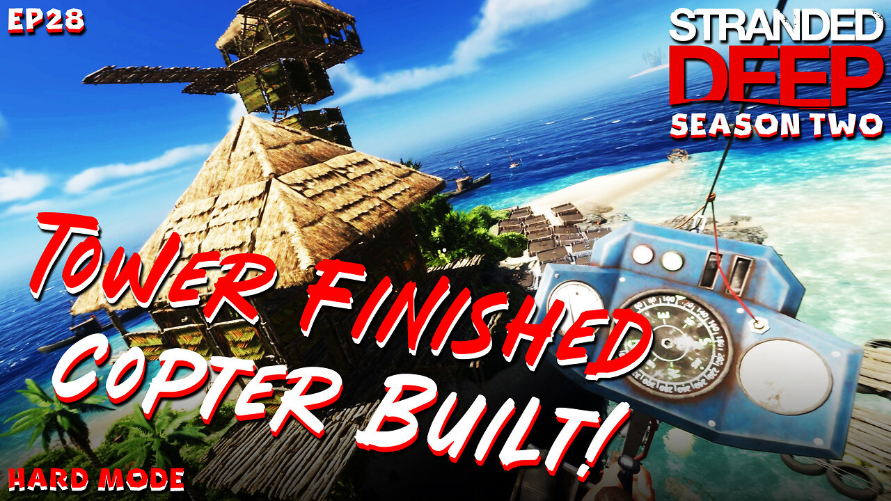 The Tower Has Been Completed At Last | Stranded Deep | S2EP28