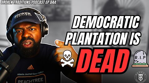 The FALL of the DEMOCRATIC PLANTATION: Black America's Awakening