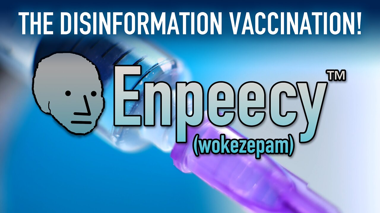 ENPEECY💉The Disinformation Vaccination! 🧠