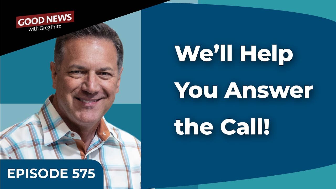 Episode 575: We’ll Help You Answer the Call!