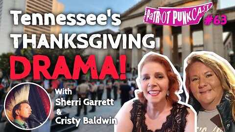 Patriot Punkcast #63 - Tennessee's THANKSGIVING Drama