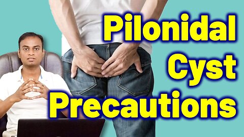 Precautions for Pilonidal Cyst Sinus Abscesses | Treatment Cure Medicine Surgery | Dr. Bharadwaz