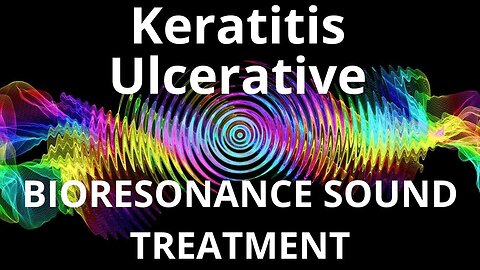 Keratitis Ulcerative_Sound therapy session_Sounds of nature