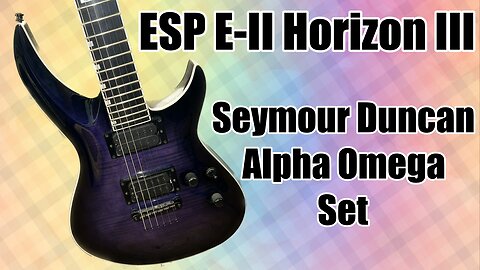 ESP Horizon Seymour Duncan Playthrough