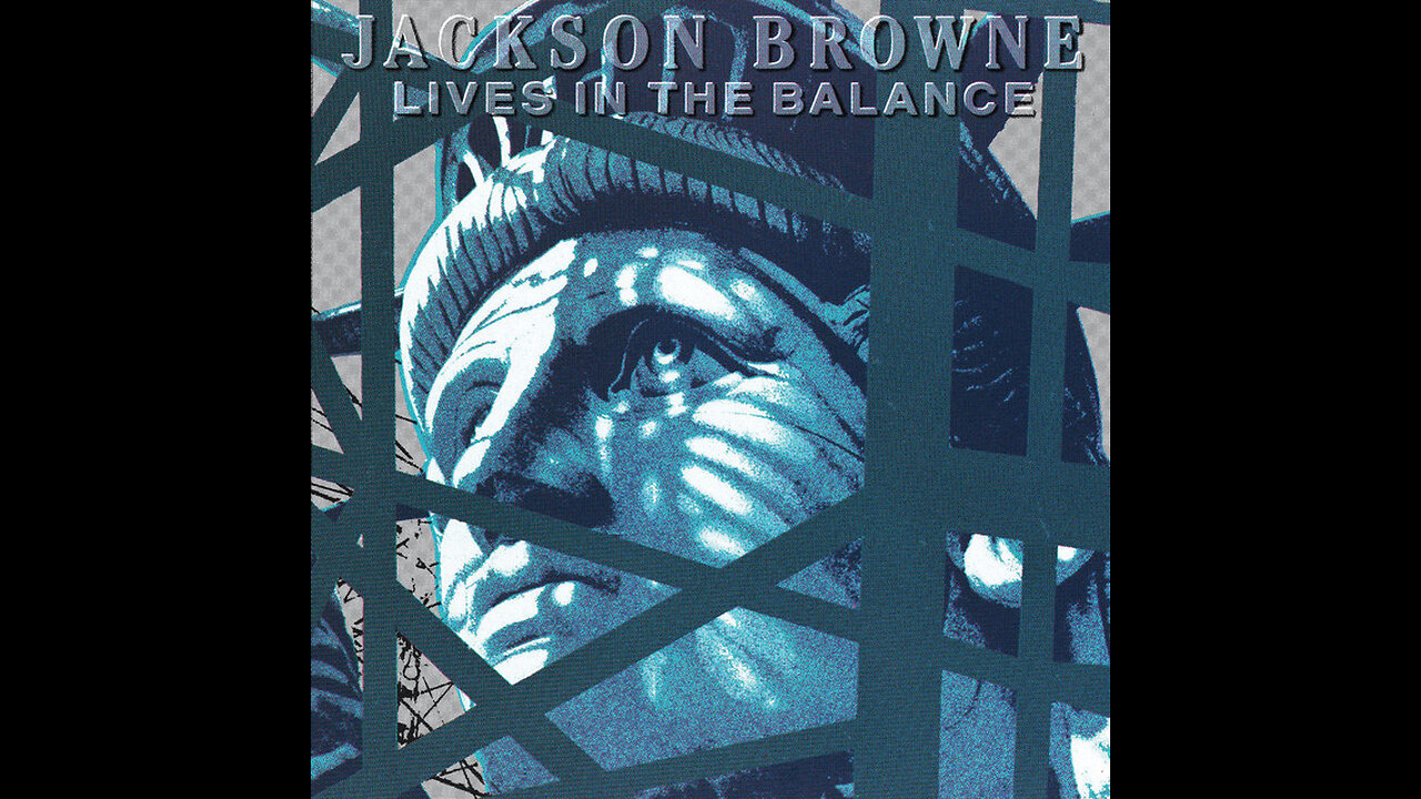 Lives in the Balance - Jackson Browne