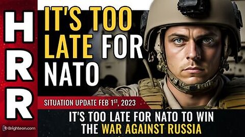 02-01-23 S.U. It's TOO LATE for NATO to Win The War Against Russia