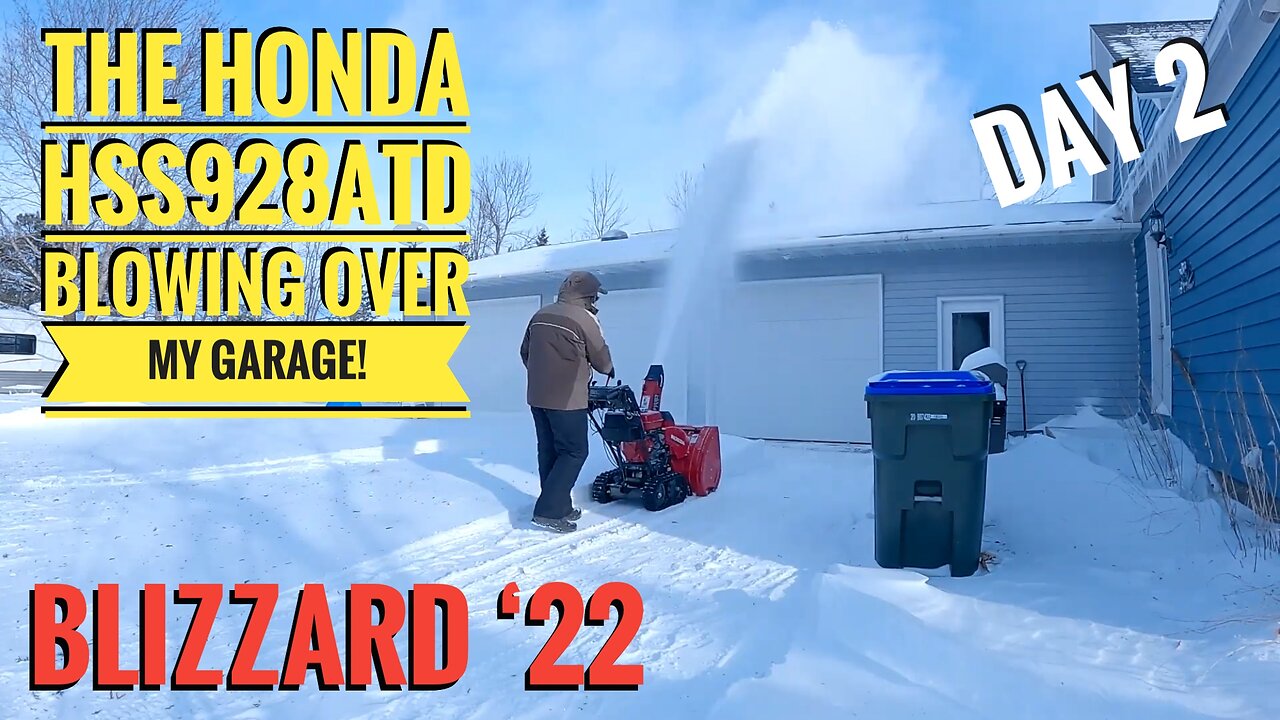 Honda HSS928A Vs. Blizzard Of 2022! A New Batch Of Drifting! Blowing Snow Over My Garage: Day 2!