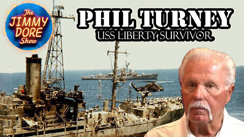 USS Liberty survivor, Phil Turney, speaks of horrific, terrorist attack by Israel▮Jimmy Dore