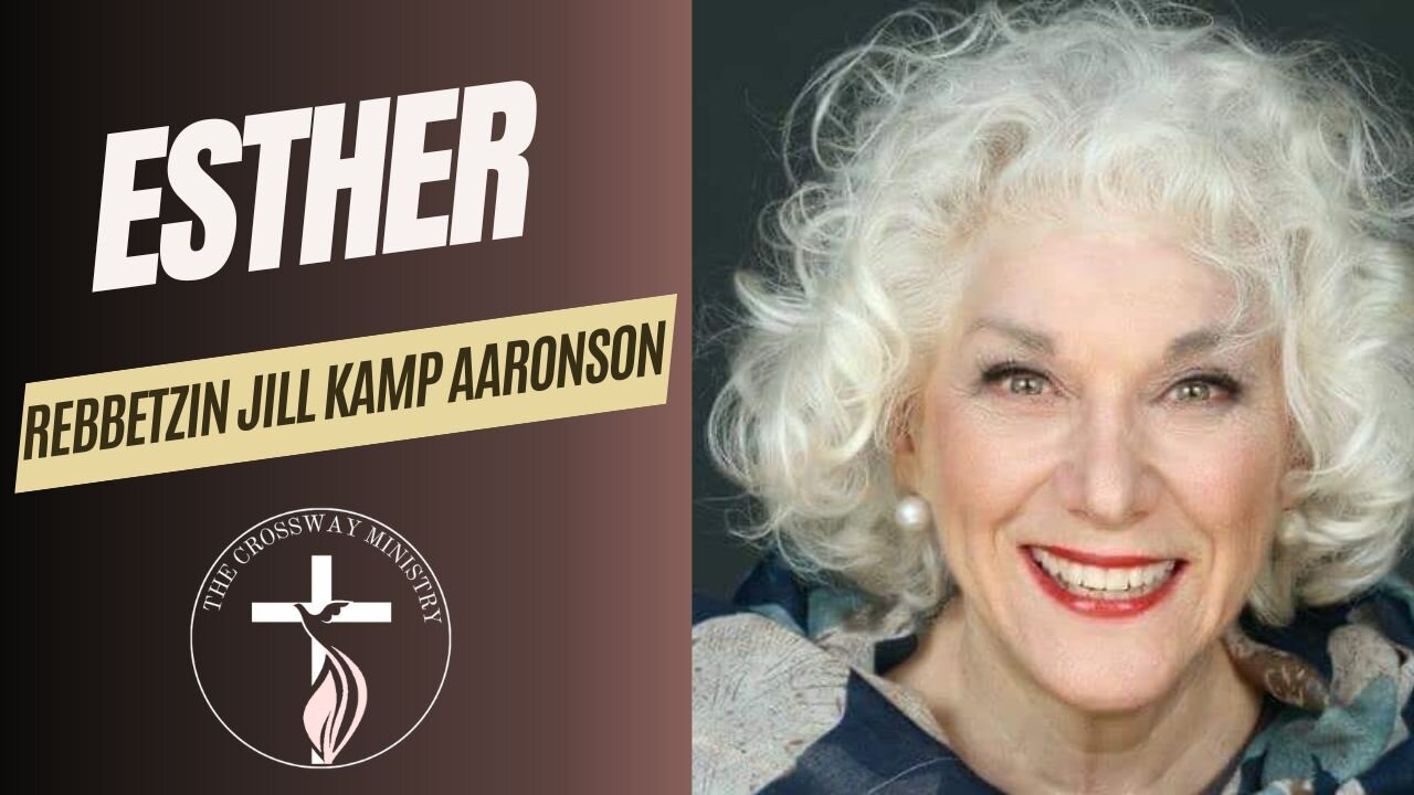 Rebbetzin Jill Kamp Aaronson: Esther